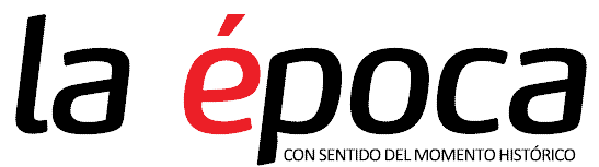 La Época - Con sentido del momento histórico